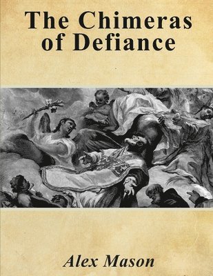Alex Mason - Chimeras of Defiance, Häftad