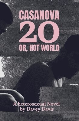 Davey Davis - Casanova 20: Or, Hot World, Häftad