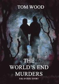 bokomslag The World's End Murders The Inside Story