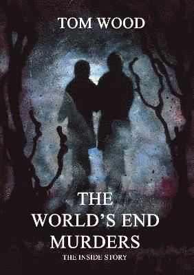 World's End Murders The Inside Story