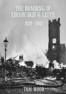 bokomslag Bombing of Edinburgh and Leith 1939-1942