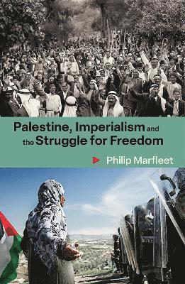bokomslag Palestine, Imperialism and the Struggle for Freedom