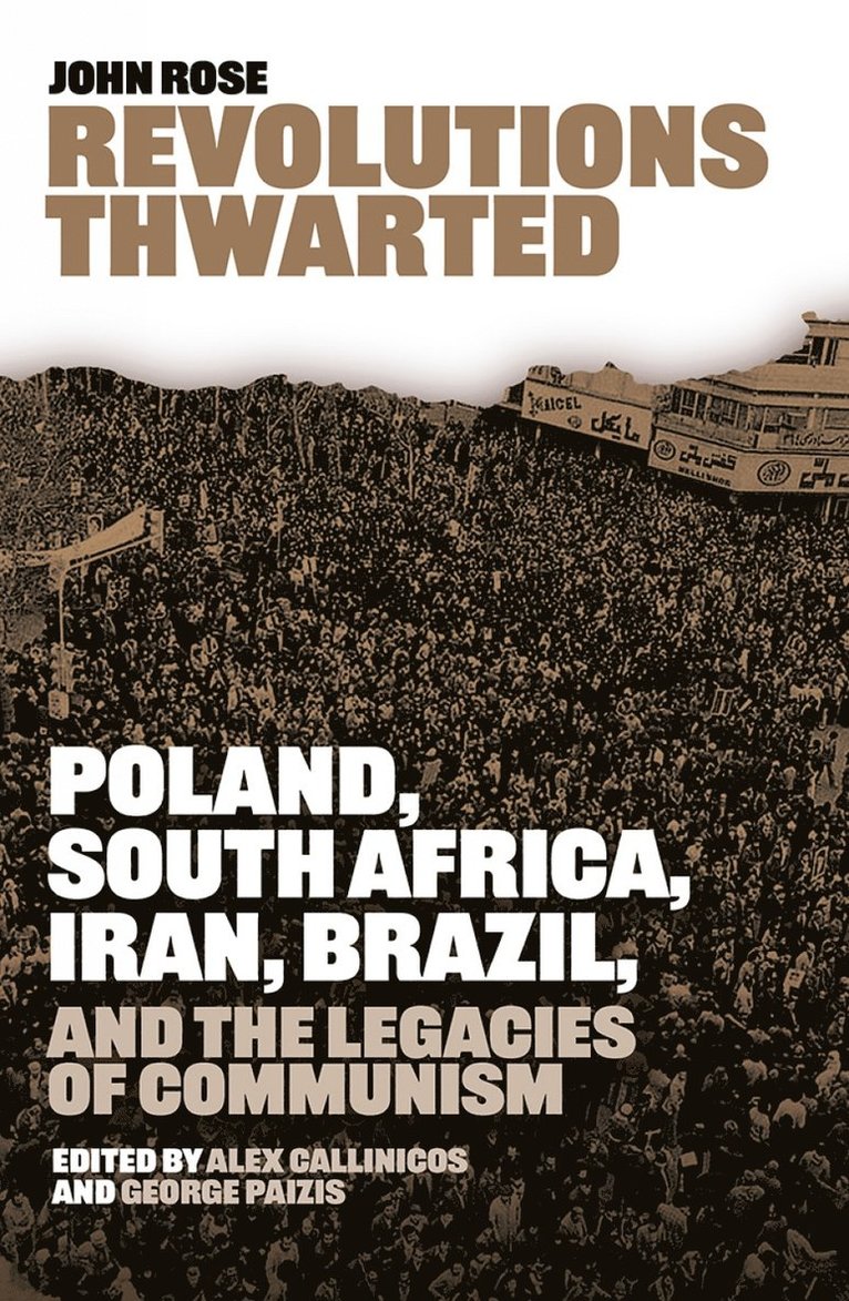 John Rose, Alex Callinicos, George Paizis - Revolutions Thwarted, Häftad