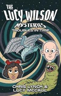 bokomslag Lucy Wilson Mysteries: Troubles in Time
