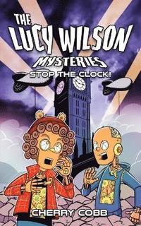 bokomslag The Lucy Wilson Mysteries: Stop the Clock!