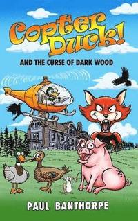 bokomslag Copter Duck! And the Curse of Dark Wood