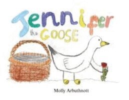 Molly Arbuthnott - Jennifer the Goose, Häftad. Tillgänglighet: Lägg i varukorg