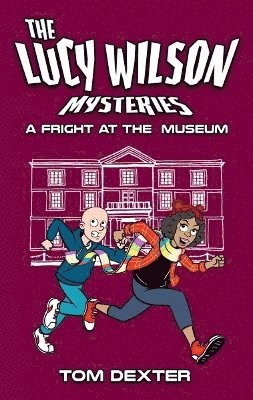 bokomslag The Lucy Wilson Mysteries: A Fright at the Museum