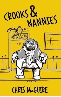 Crooks and Nannies - a N.A.U.G.H.T.Y beginning 1