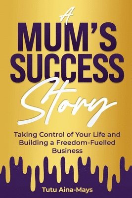 bokomslag Mum's Success Story