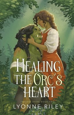 bokomslag Healing the Orc's Heart