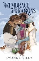 Lyonne Riley - In the Embrace of Dragons, Häftad
