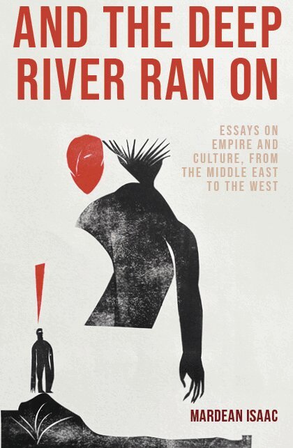 Mardean Isaac - And the Deep River Ran On, Inbunden