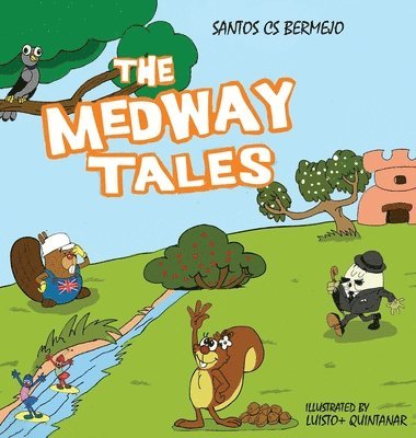 Santos Cs Bermejo, Luisto Quintanar - Medway Tales, Inbunden