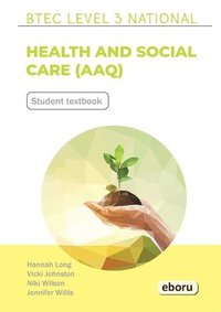 bokomslag BTEC Level 3 National in Health and Social Care (AAQ) Student Book