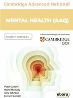 Amy Johnson, Purvi Gandhi, Marie McNally, Lynne Fountain - Cambridge Level 3 Advanced National in Mental Health (AAQ) Student Book, Häftad