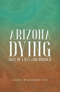 bokomslag Arizona Dying
