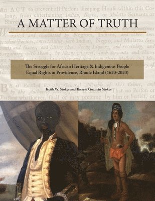 bokomslag A Matter of Truth- The Struggle for African Heritage & Indigenous People Equal Rights in Providence, Rhode Island (1620-2020)