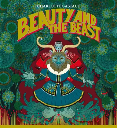 Charlotte Gastaut - Beauty and the Beast, Inbunden