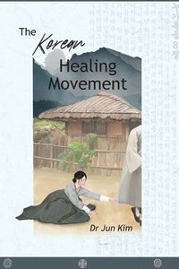 bokomslag The Korean Healing Movement