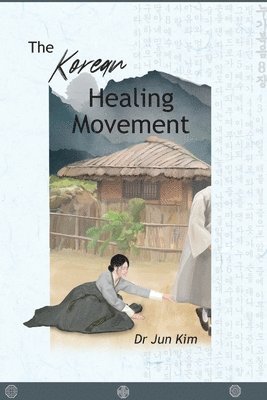 The Korean Healing Movement 1