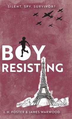 J H Foster, James Warwood - Boy, Resisting, Inbunden