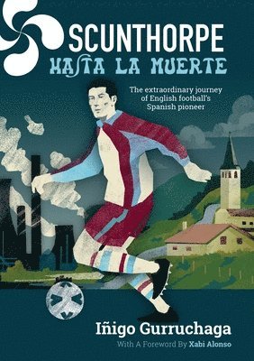Iñigo Gurruchaga, Inigo Gurruchaga - Scunthorpe Hasta La Muerte, Häftad