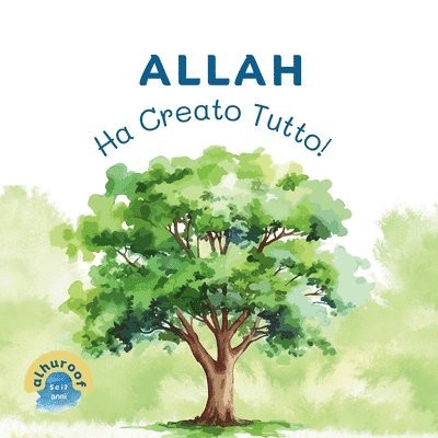 Allah Ha Creato Tutto!: I miei primi libri di Tawhid 1