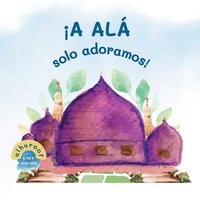 bokomslag ¡Solo a Allah adoramos!