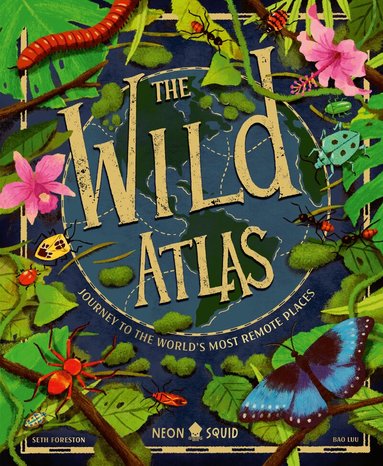 Seth Foreston, Neon Squid - Wild Atlas, Inbunden