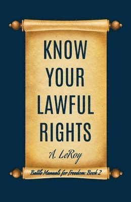 A LeRoy - Know Your Lawful Rights, Häftad