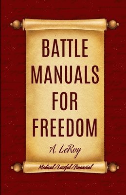 A LeRoy, A. LeRoy, A. Leroy - Battle Manuals for Freedom Collection, Häftad