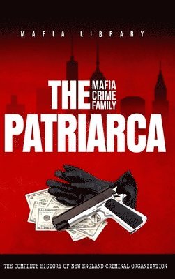 Mafia Library - Patriarca Mafia Crime Family, Inbunden