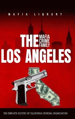 Mafia Library - Los Angeles Mafia Crime Family, Inbunden