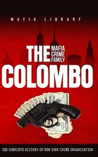 bokomslag The Colombo Mafia Crime Family