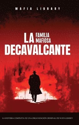 bokomslag Familia Mafiosa DeCavalcante