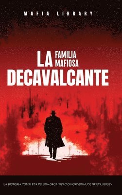 bokomslag La Familia Mafiosa DeCavalcante