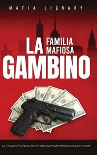 bokomslag La Familia Mafiosa Gambino