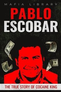 bokomslag Pablo Escobar: The True Story of Cocaine King