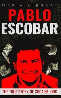 bokomslag Pablo Escobar: The True Story of Cocaine King