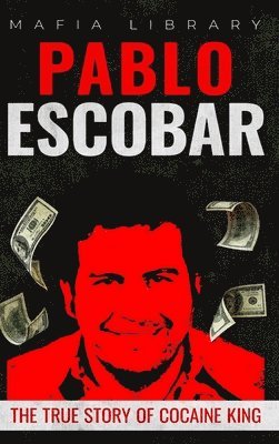 Pablo Escobar: The True Story of Cocaine King