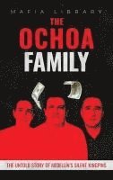 bokomslag Ochoa Family: The Untold Story of Medellín's Silent Kingpins