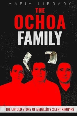 The Ochoa Family: The Untold Story of Medellín's Silent Kingpins 1