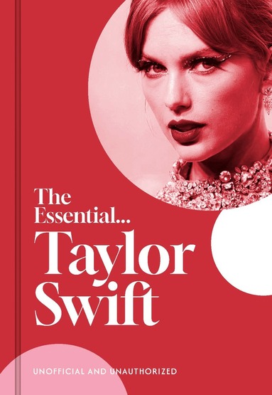 Caroline Young - The Essential... Taylor Swift, Inbunden