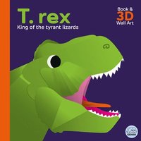 bokomslag T. Rex - King of the Tyrant Lizards