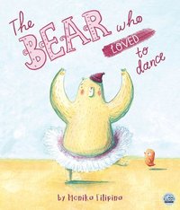 bokomslag The Bear Who Loved to Dance