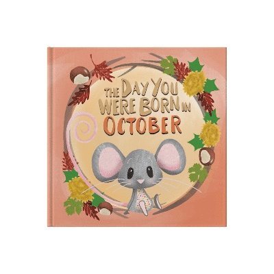 The Day You Were Born In October. . . 1