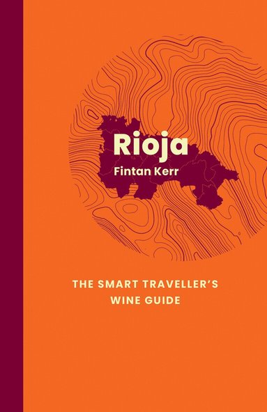 Fintan Kerr - Rioja: The Smart Traveller's Wine Guide, Häftad