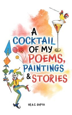 A Cocktail of My Poems, Paintings & Stories 1