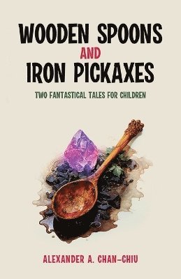 Wooden Spoons and Iron Pickaxes 1